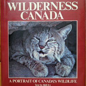 Wilderness Canada A Portrait of Canada's Wildlife